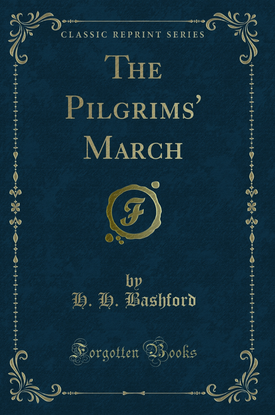 The Pilgrims' March (Classic Reprint)