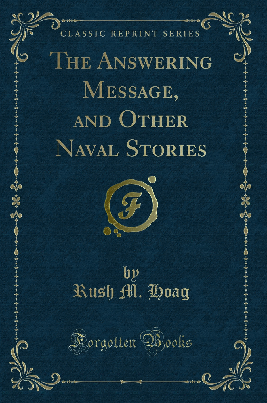 The Answering Message, and Other Naval Stories (Classic Reprint)