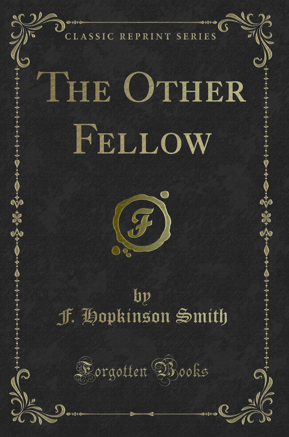 The Other Fellow (Classic Reprint)