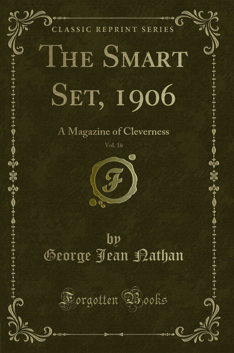 The Smart Set, 1906, Vol. 16: A Magazine of Cleverness (Classic Reprint)