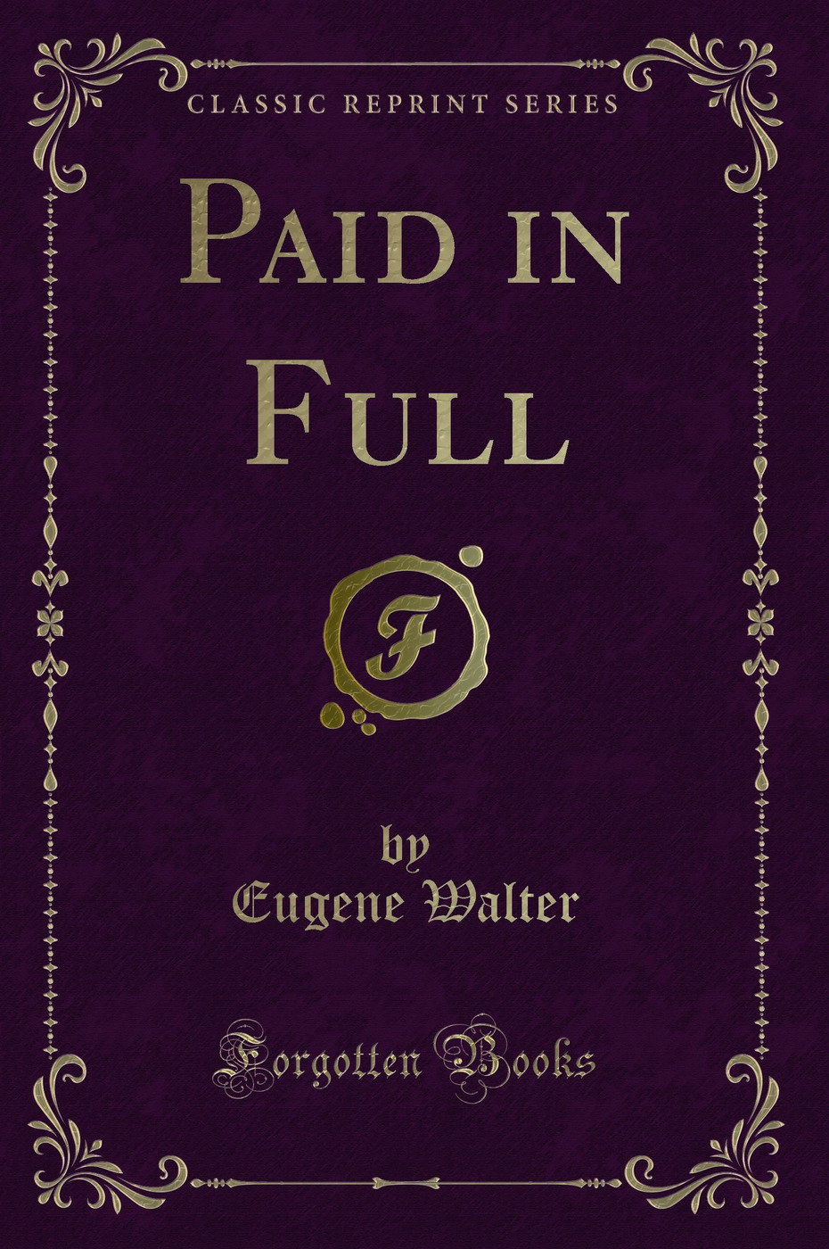 Paid in Full (Classic Reprint)
