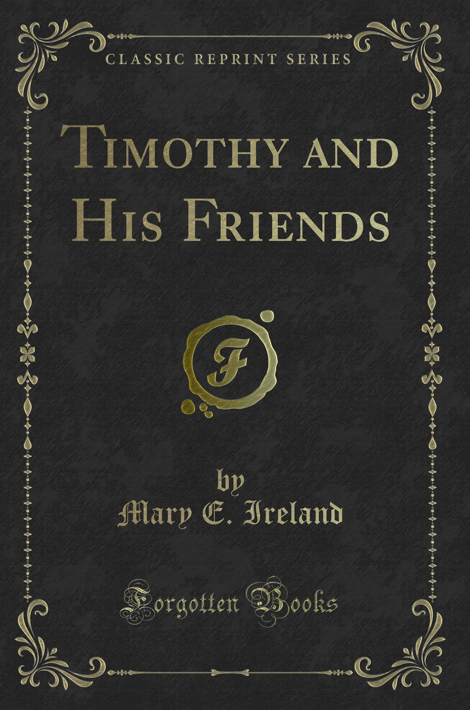 Timothy and His Friends (Classic Reprint)