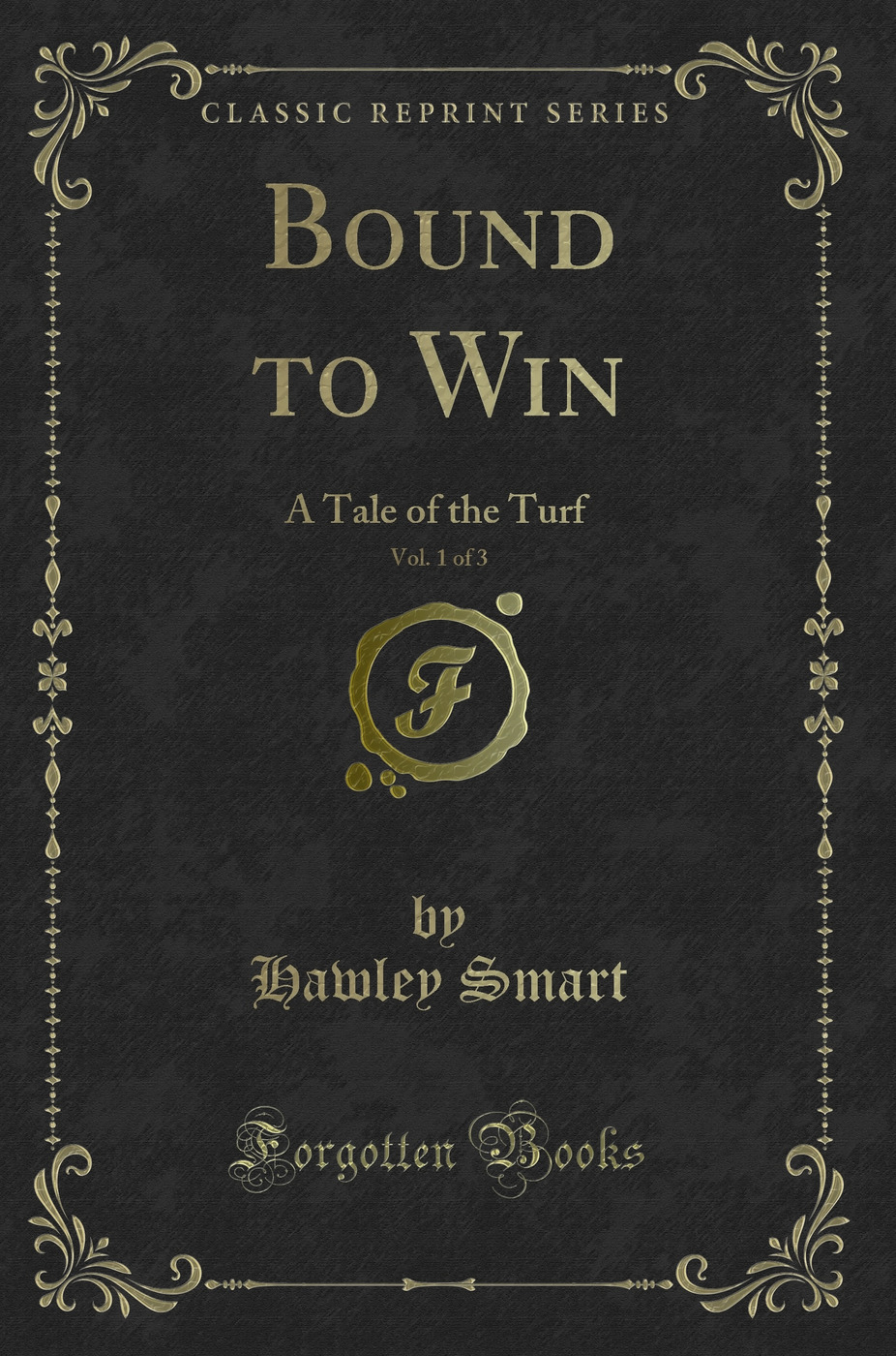 Bound to Win, Vol. 1 of 3: A Tale of the Turf (Classic Reprint)