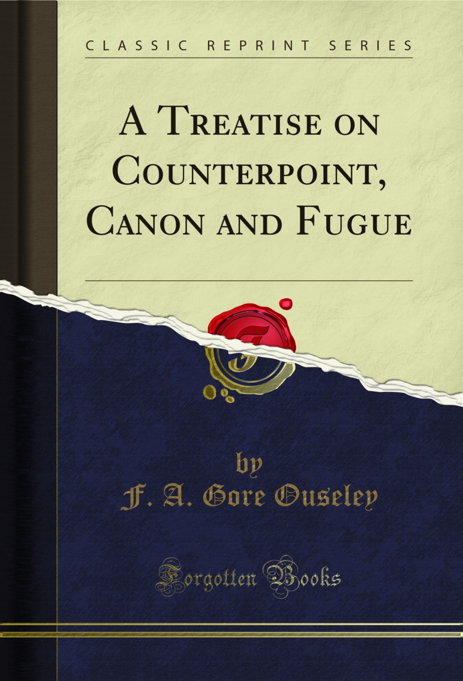 A Treatise on Counterpoint, Canon and Fugue (Classic Reprint)