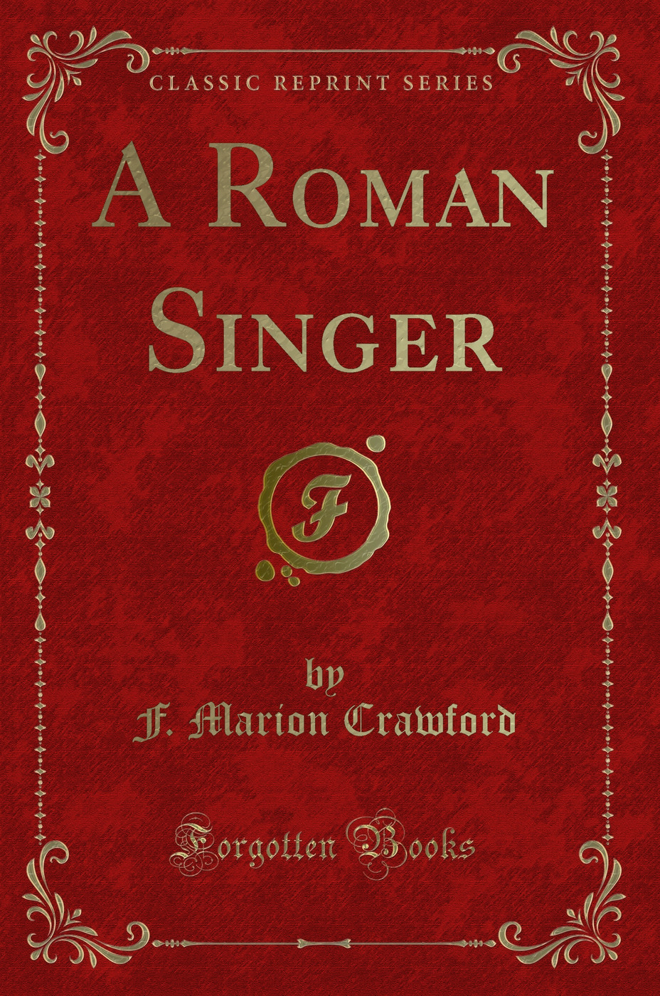 A Roman Singer (Classic Reprint)
