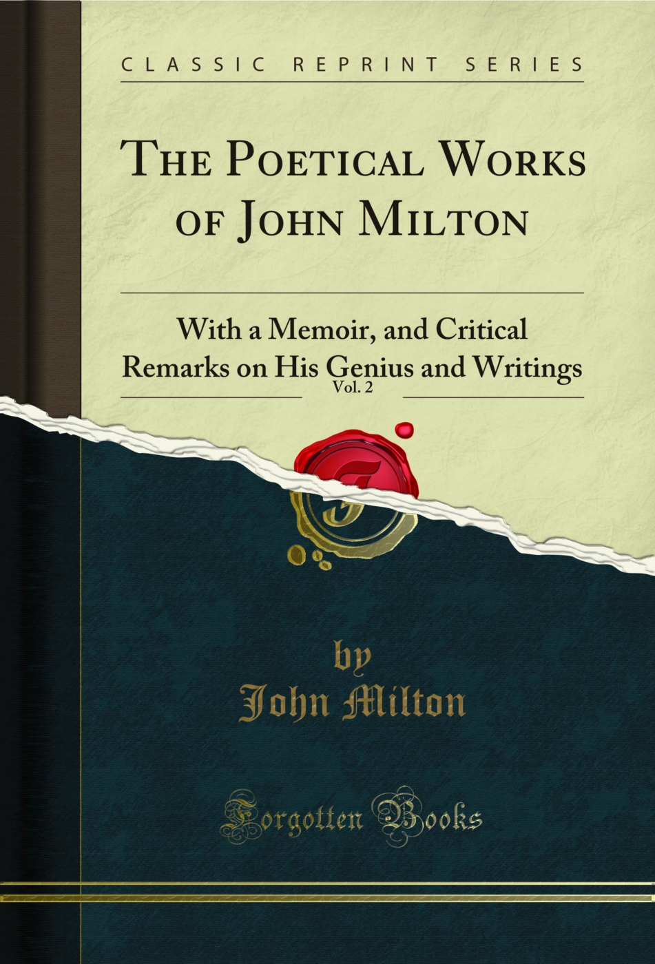 The Poetical Works of John Milton, Vol. 2: With a Memoir, and Critical Remarks on His Genius and Writings (Classic Reprint)