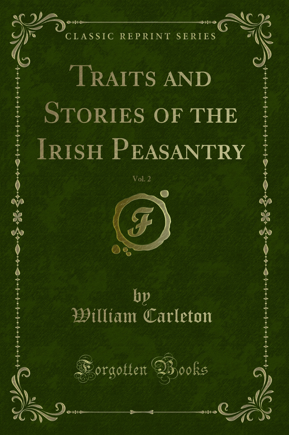 Traits and Stories of the Irish Peasantry, Vol. 2 (Classic Reprint)
