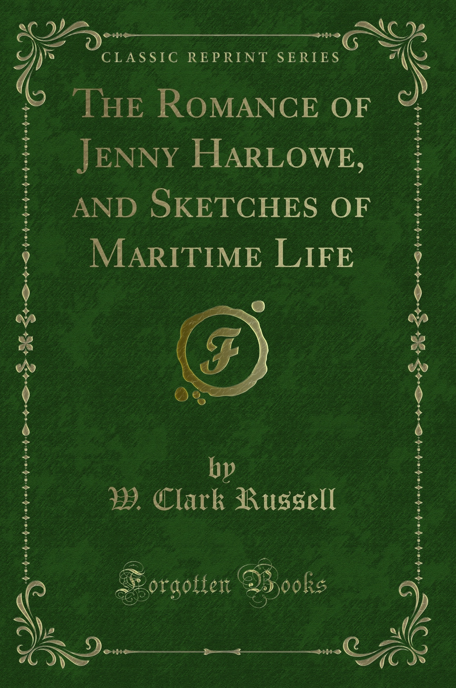 The Romance of Jenny Harlowe, and Sketches of Maritime Life (Classic Reprint)