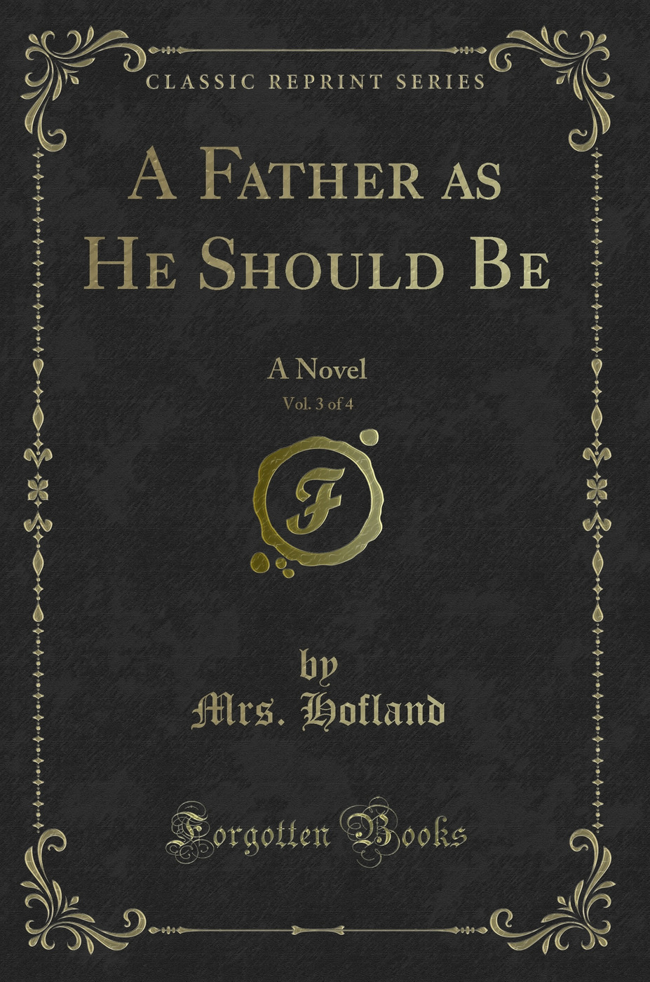A Father as He Should Be, Vol. 3 of 4: A Novel (Classic Reprint)