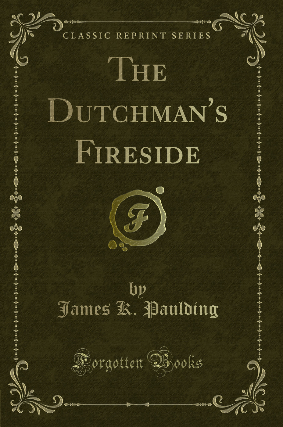 The Dutchman's Fireside (Classic Reprint)