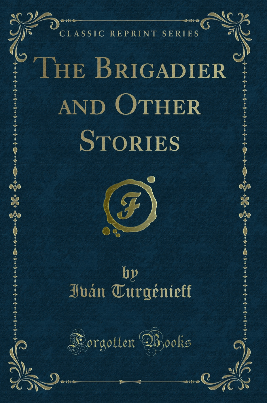 The Brigadier and Other Stories (Classic Reprint)