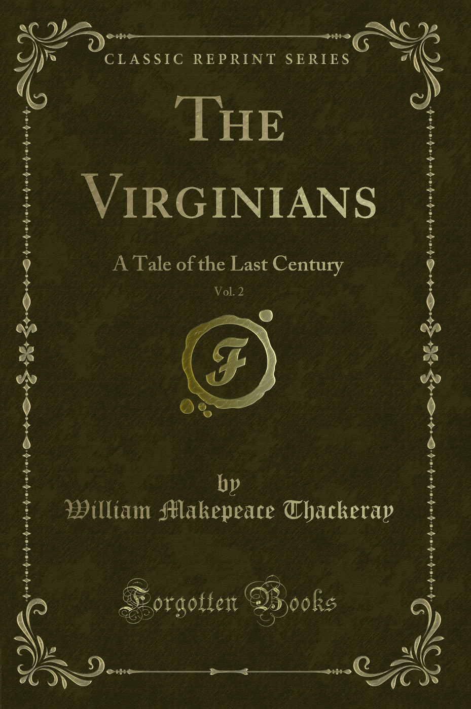 The Virginians, Vol. 2: A Tale of the Last Century (Classic Reprint)