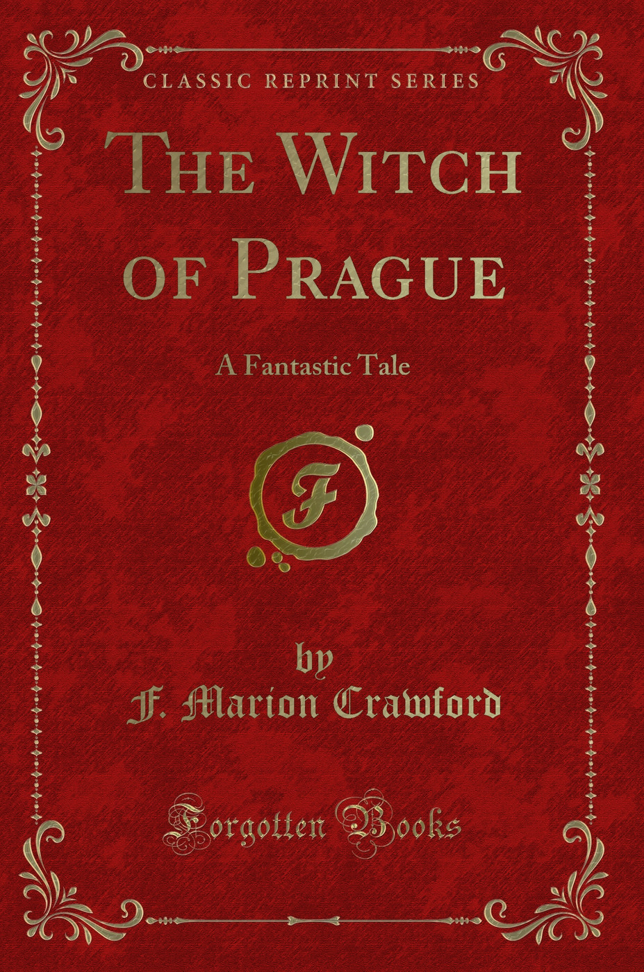 The Witch of Prague: A Fantastic Tale (Classic Reprint)