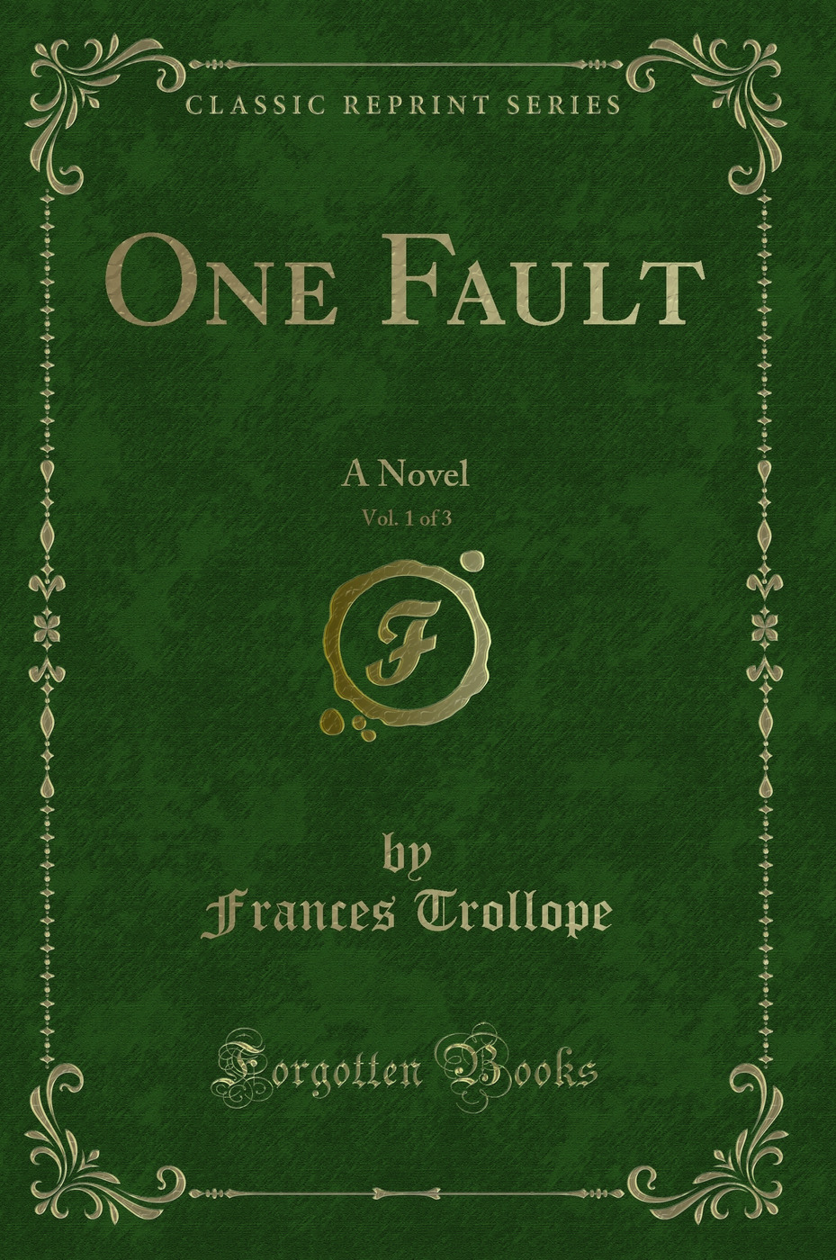One Fault, Vol. 1 of 3: A Novel (Classic Reprint)