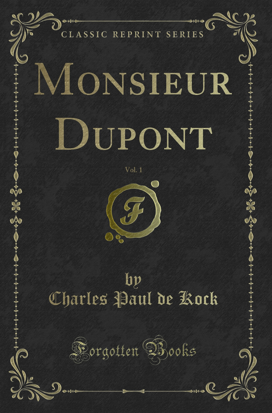 Monsieur Dupont, Vol. 1 (Classic Reprint)