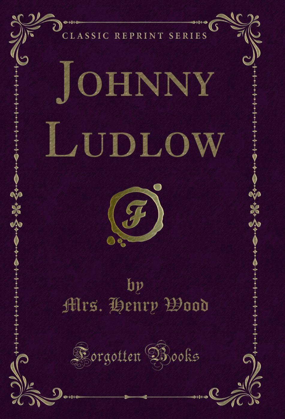 Johnny Ludlow (Classic Reprint)