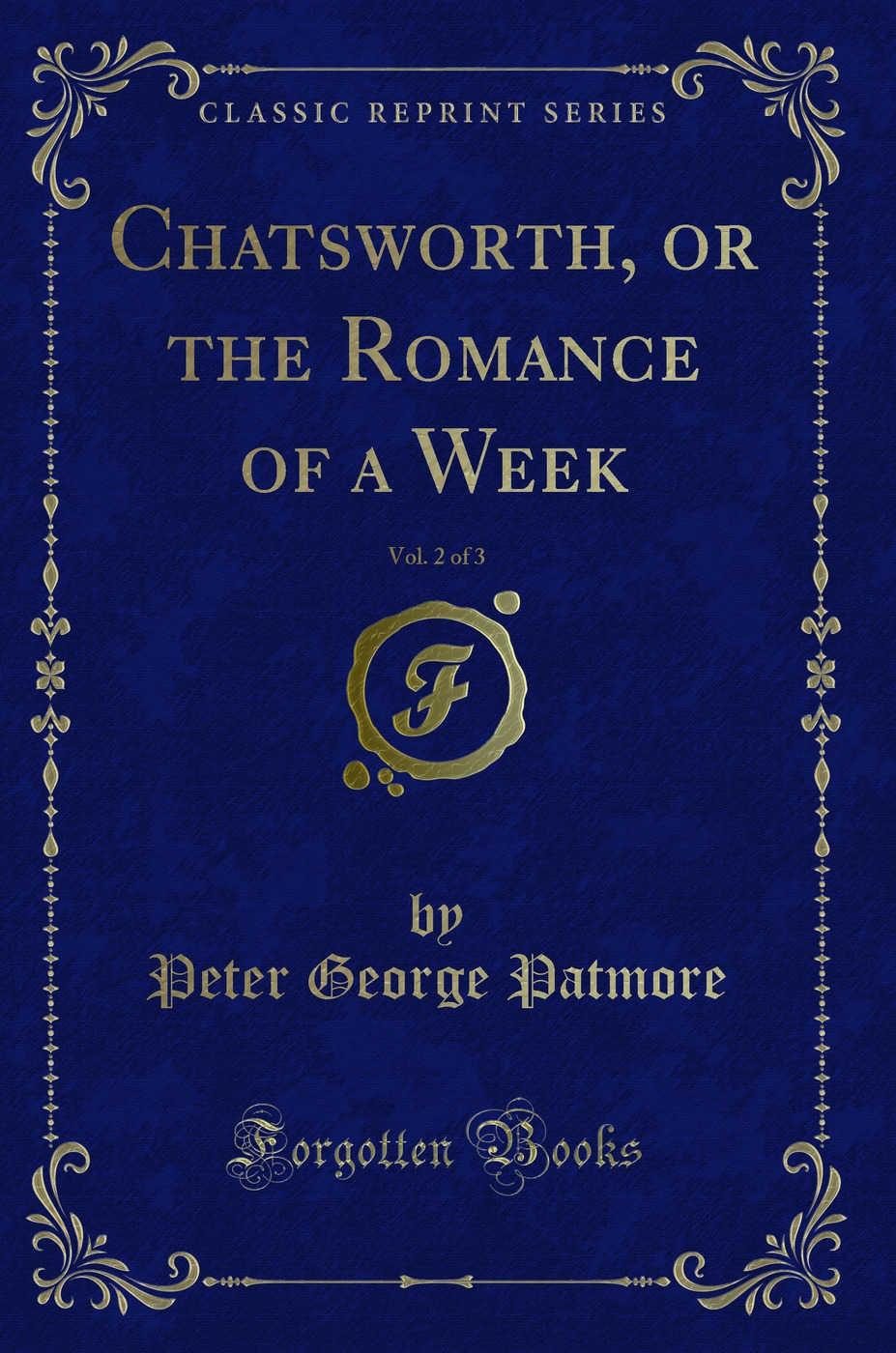 Chatsworth, or the Romance of a Week, Vol. 2 of 3 (Classic Reprint)