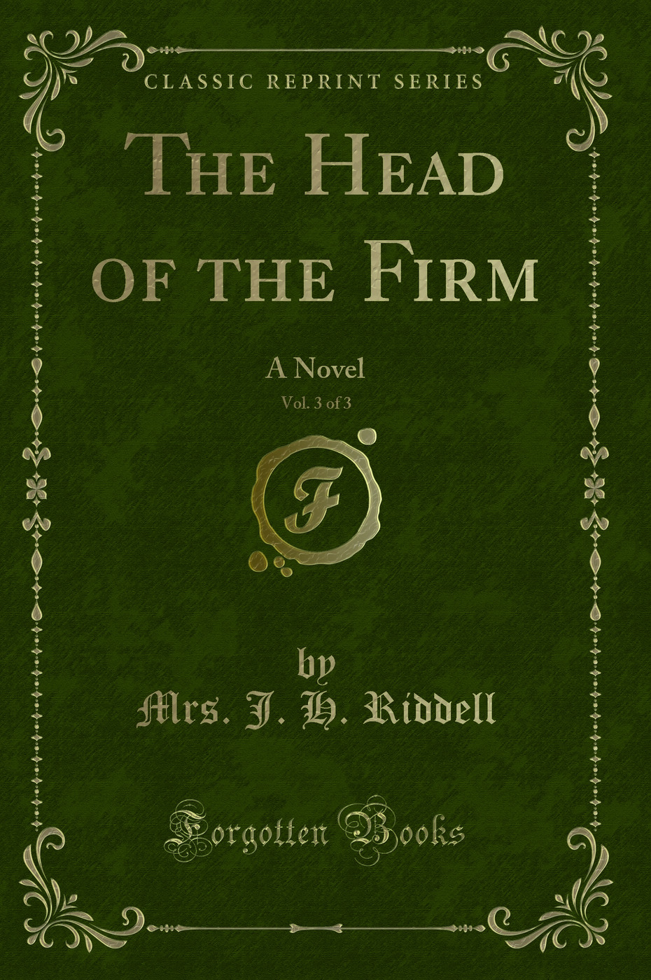 The Head of the Firm, Vol. 3 of 3: A Novel (Classic Reprint)