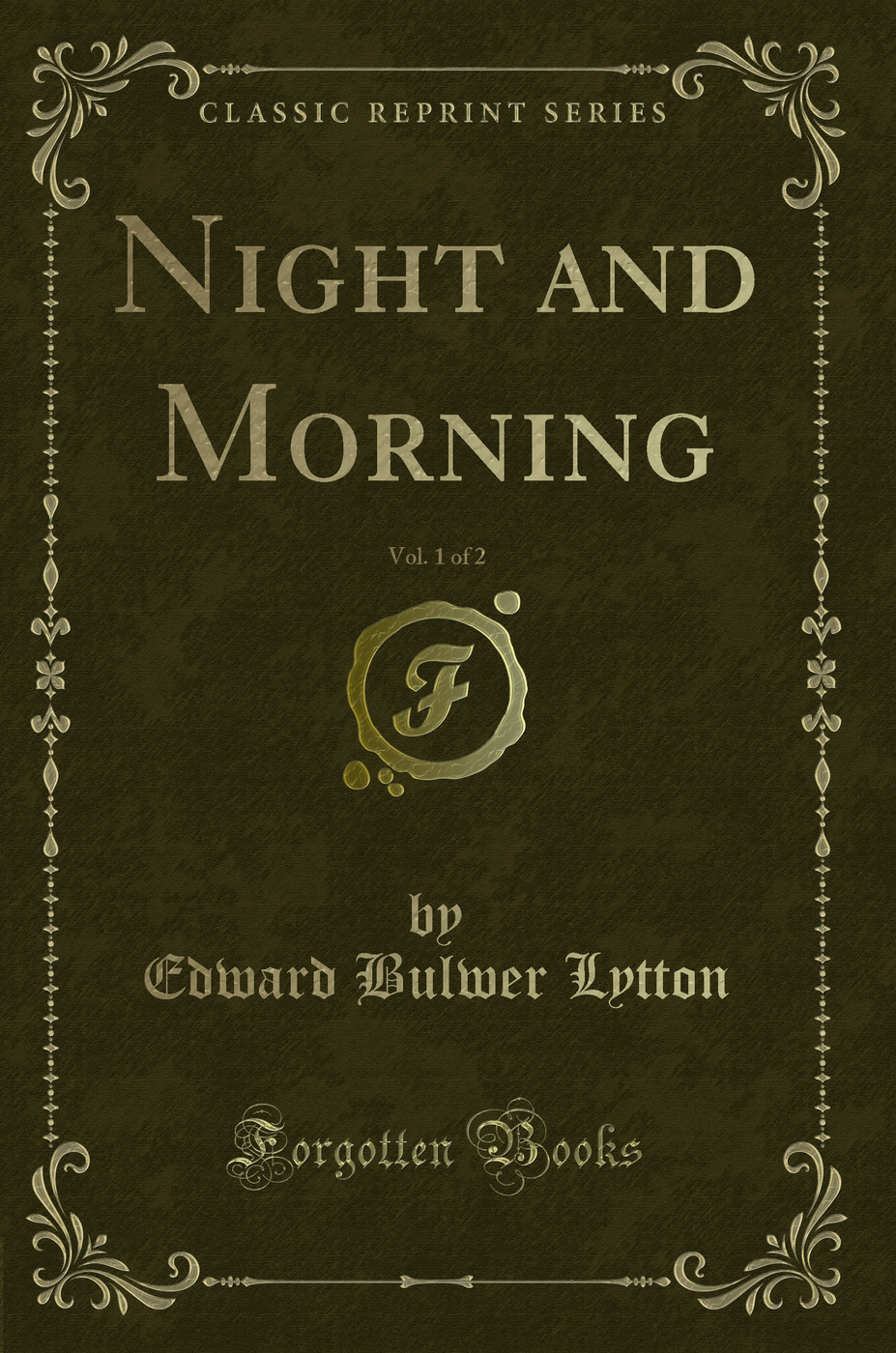 Night and Morning, Vol. 1 of 2 (Classic Reprint)