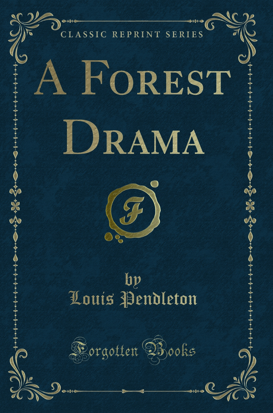 A Forest Drama (Classic Reprint)