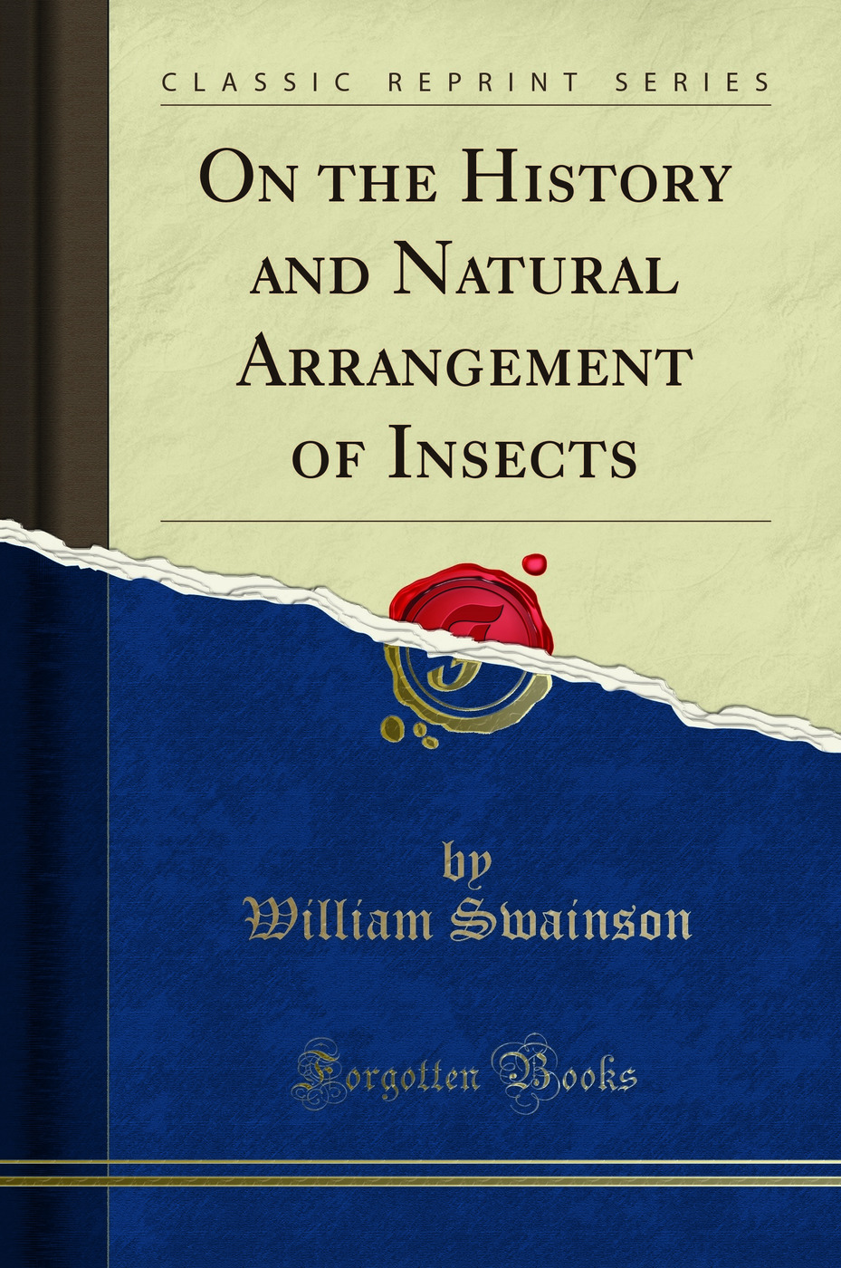 On the History and Natural Arrangement of Insects (Classic Reprint)