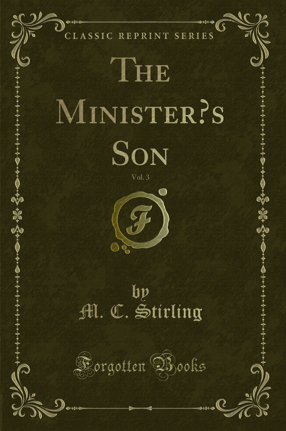 The Minister’s Son, Vol. 3 (Classic Reprint)