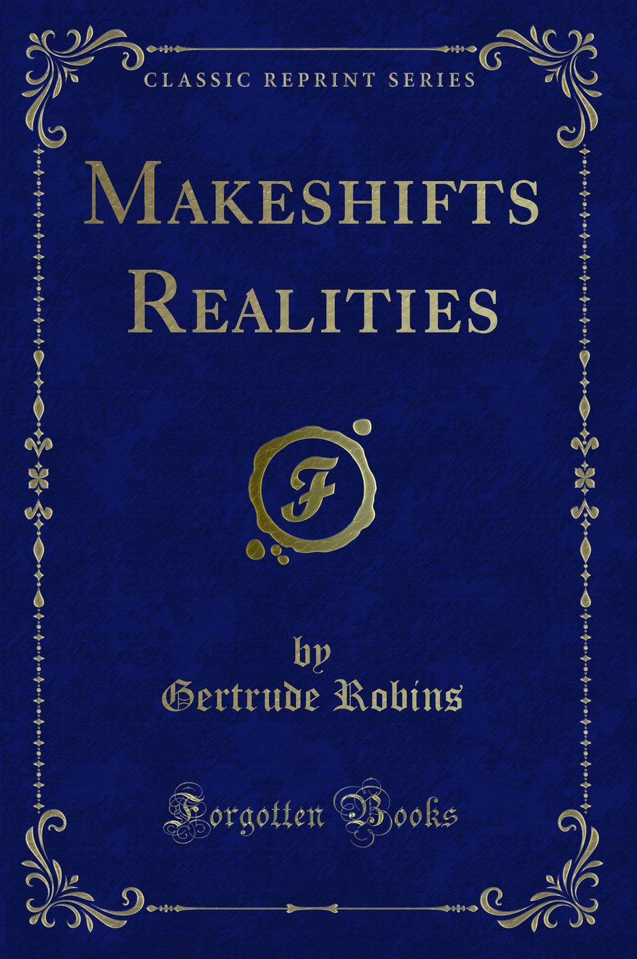 Makeshifts Realities (Classic Reprint)