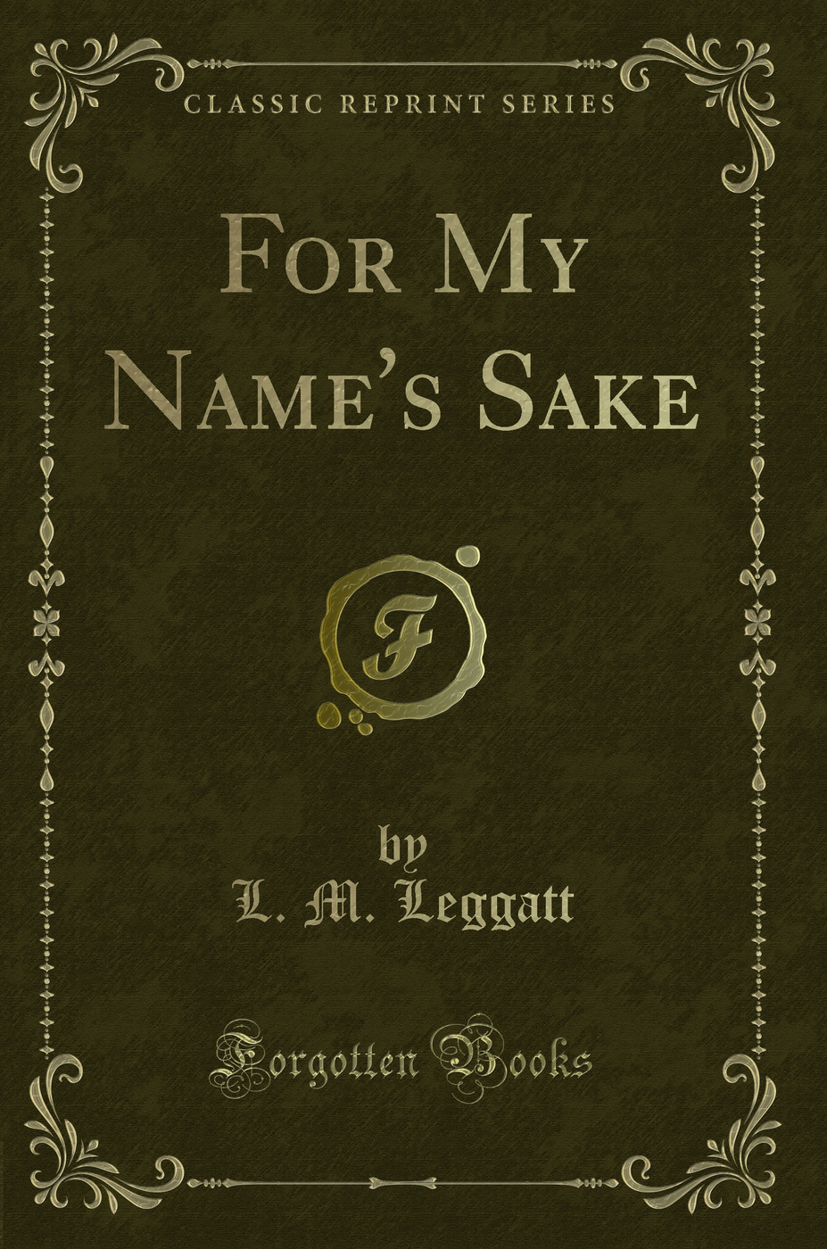 For My Name's Sake (Classic Reprint)