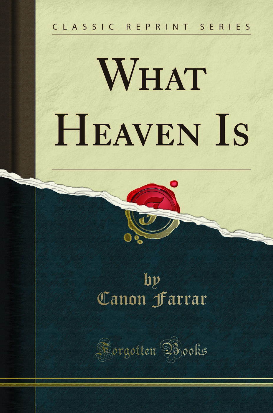 What Heaven Is (Classic Reprint)