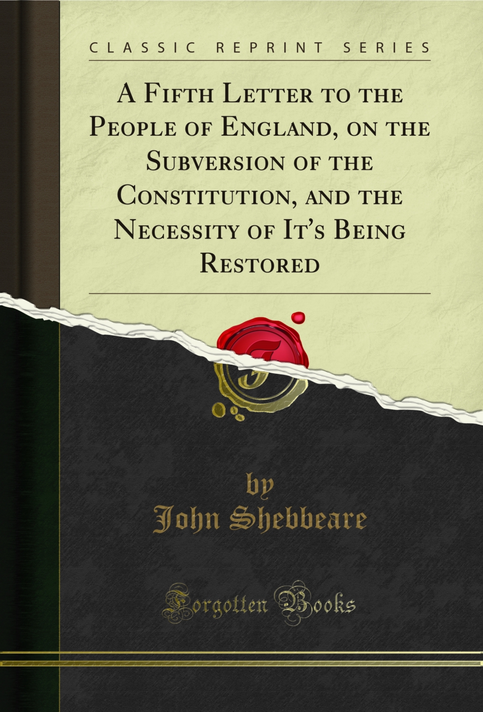 A Fifth Letter to the People of England, on the Subversion of the Constitution, and the Necessity of It's Being Restored (Classic Reprint)