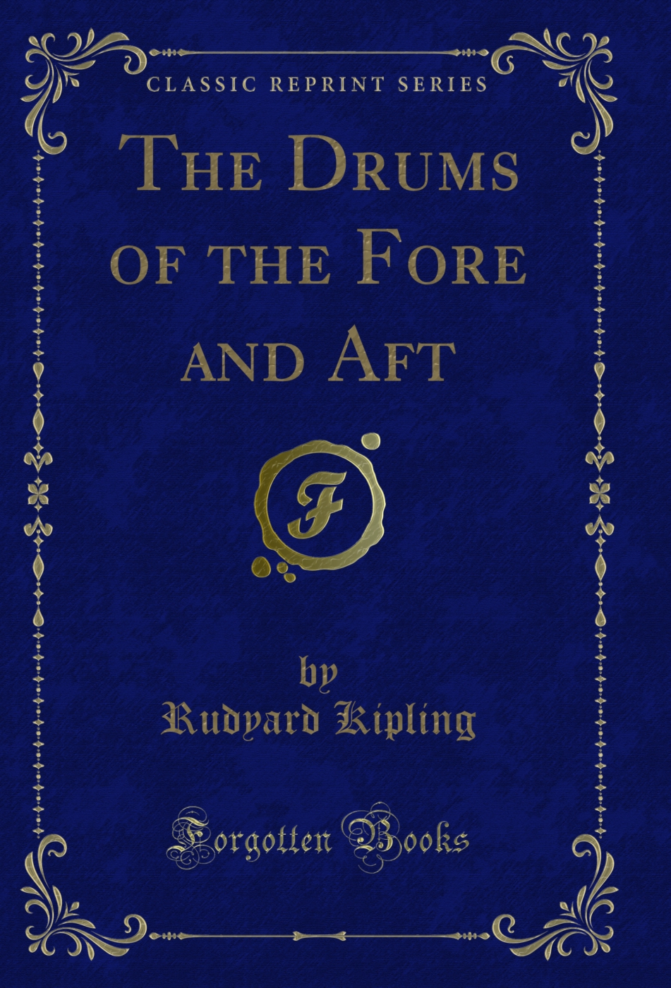 The Drums of the Fore and Aft (Classic Reprint)
