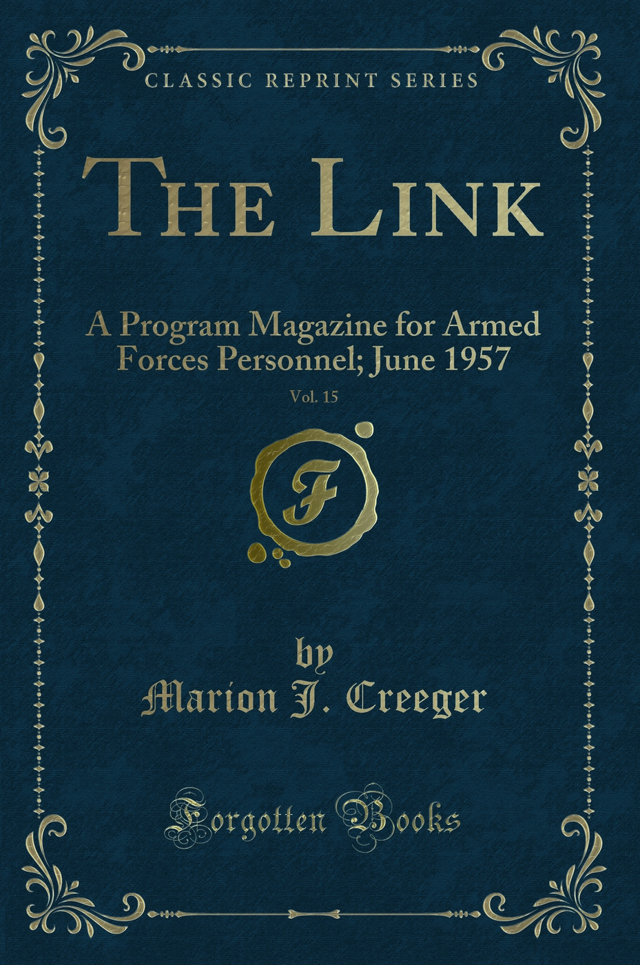 The Link, Vol. 15: A Program Magazine for Armed Forces Personnel; June 1957 (Classic Reprint)