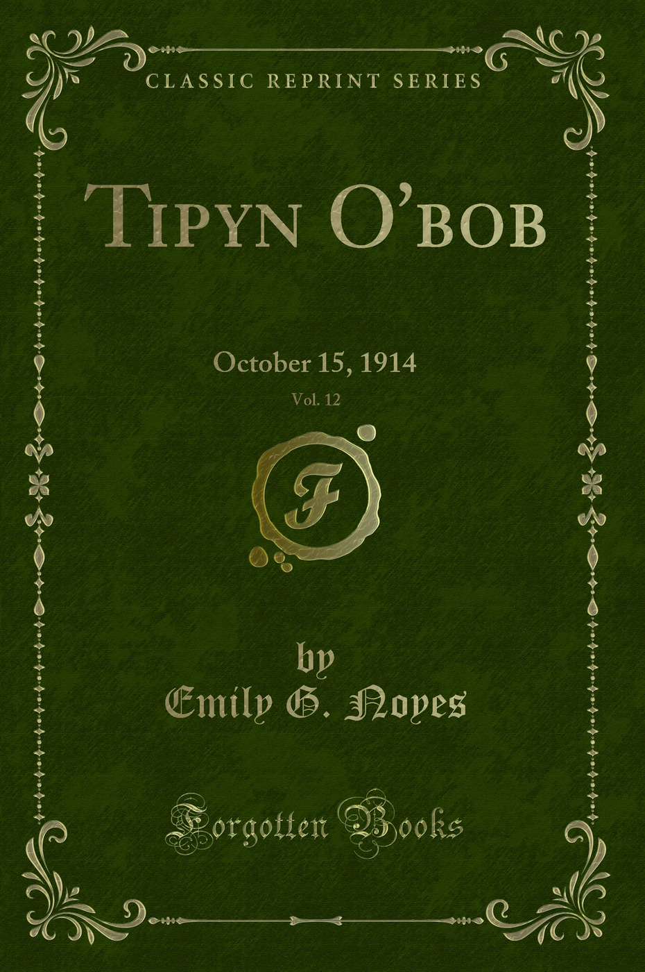 Tipyn O'bob, Vol. 12: October 15, 1914 (Classic Reprint)