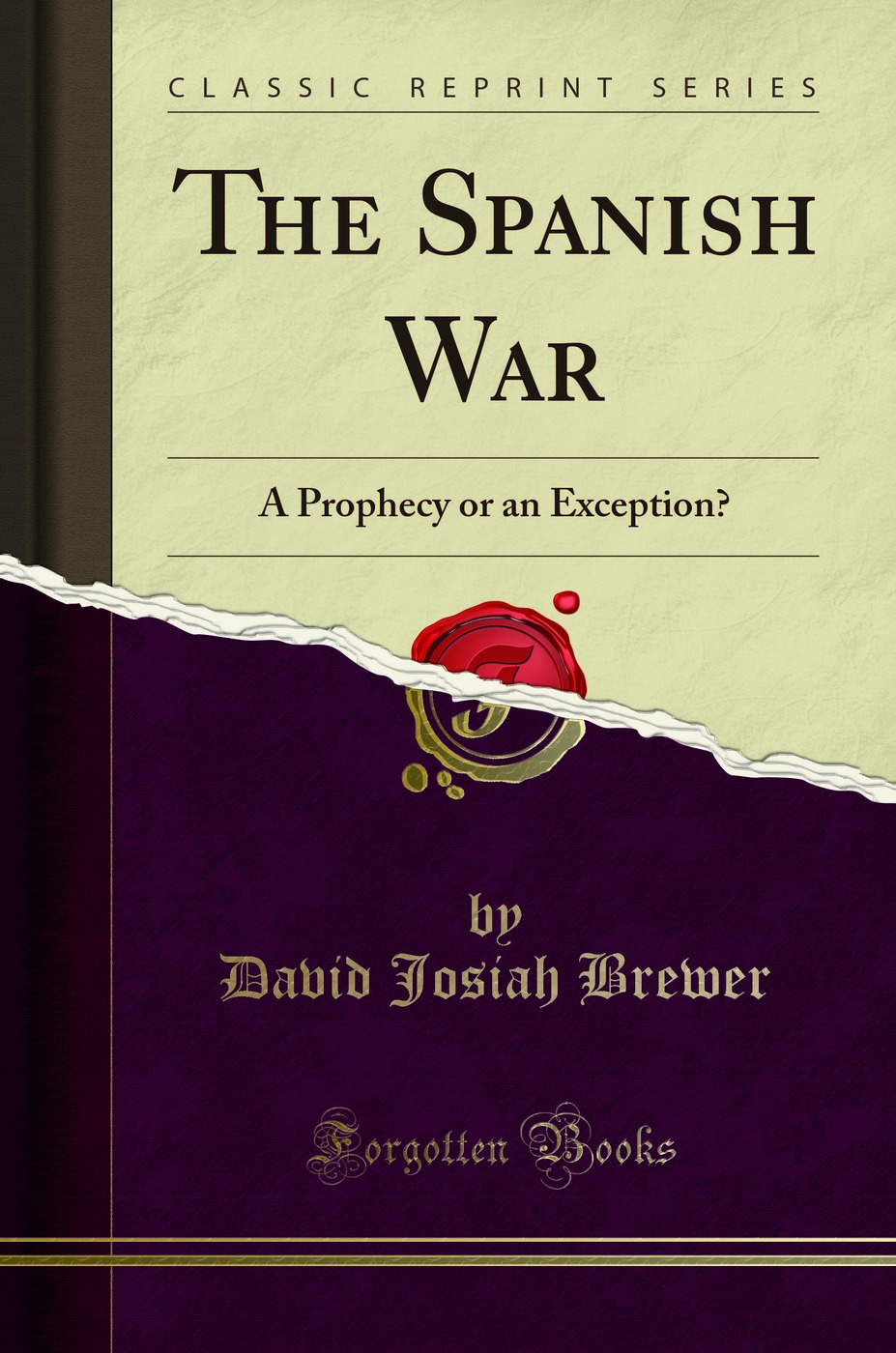 The Spanish War: A Prophecy or an Exception? (Classic Reprint)