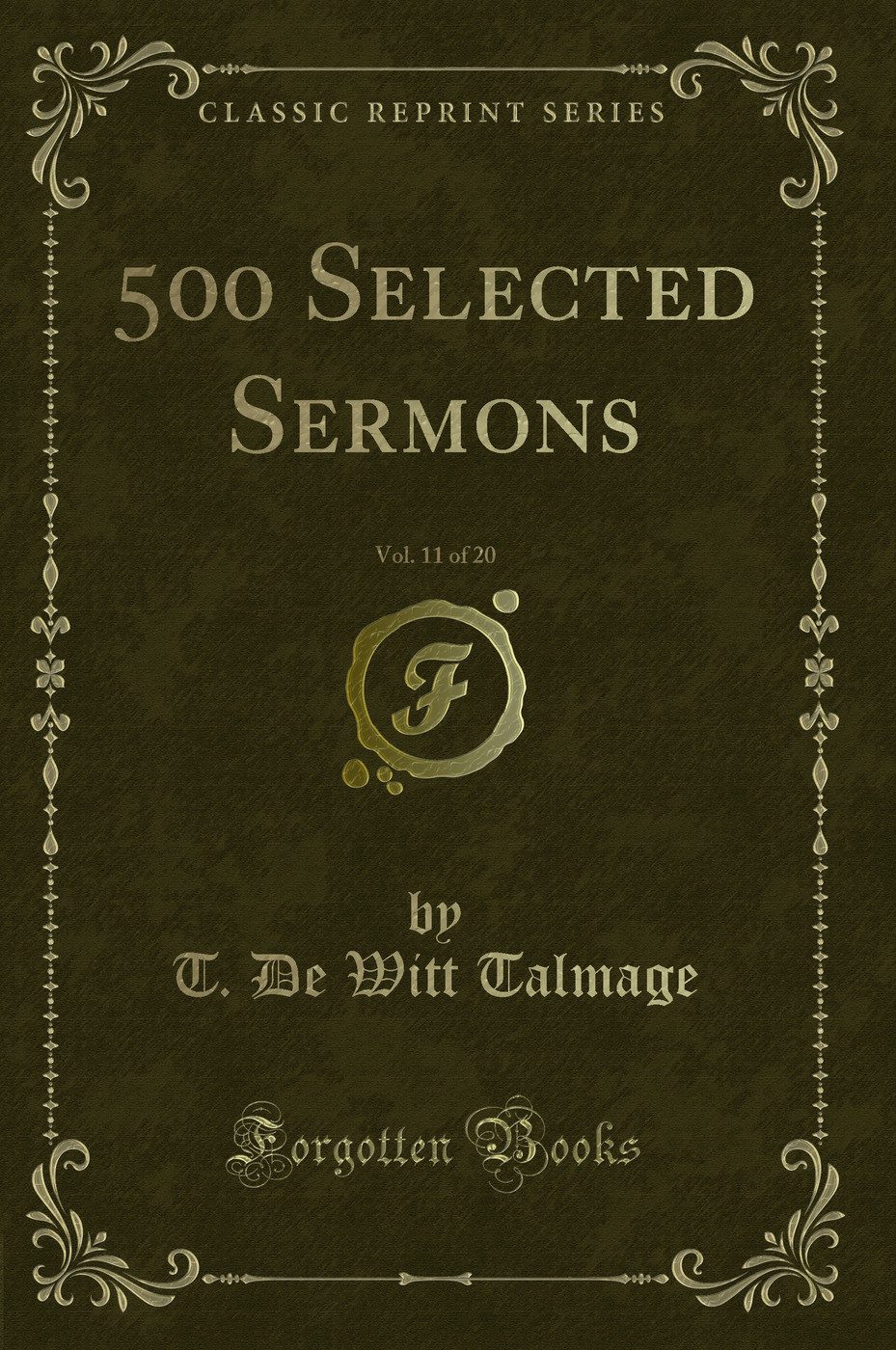 500 Selected Sermons, Vol. 11 of 20 (Classic Reprint)