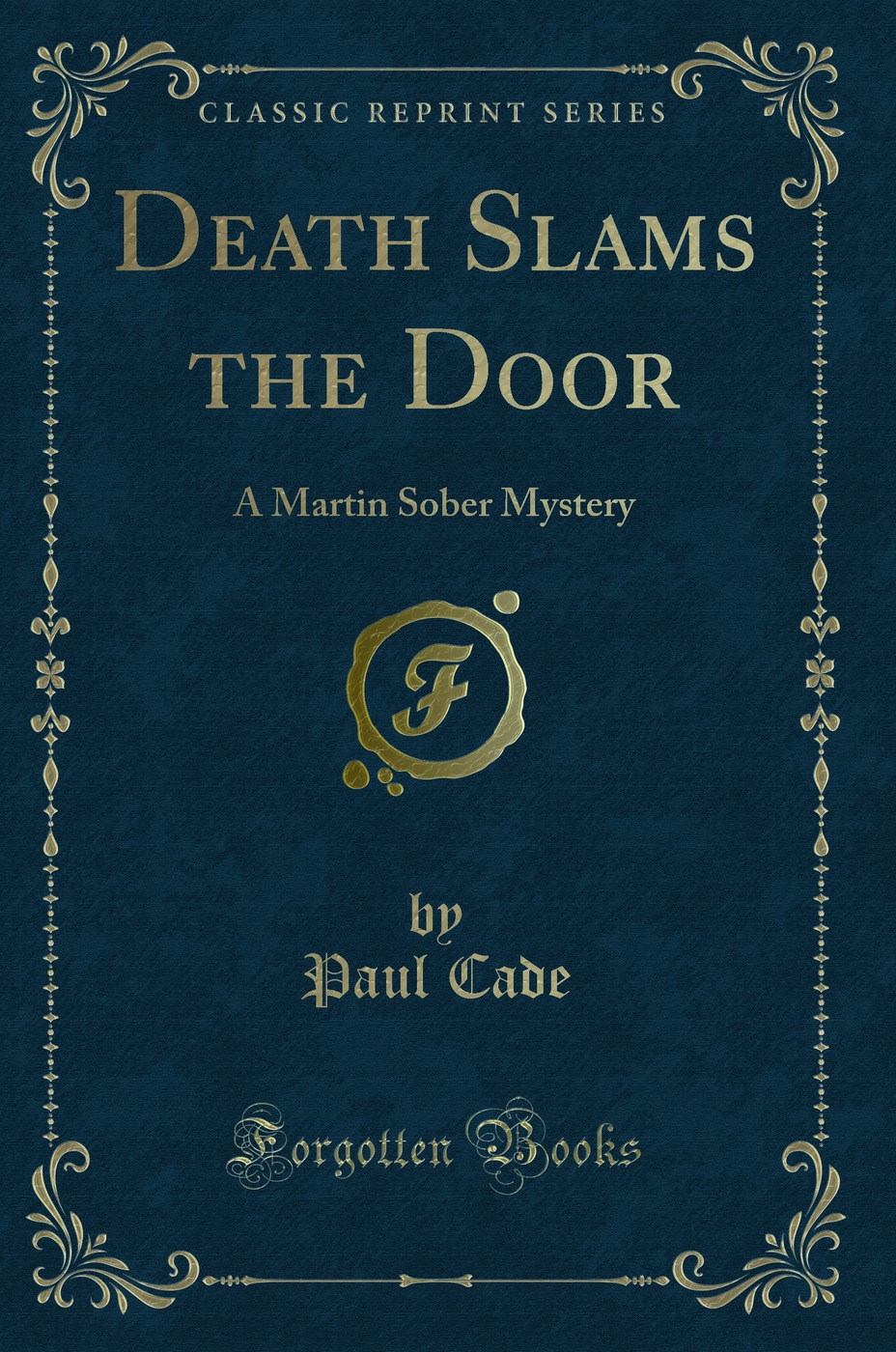 Death Slams the Door: A Martin Sober Mystery (Classic Reprint)