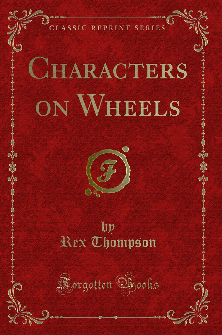 Characters on Wheels (Classic Reprint)