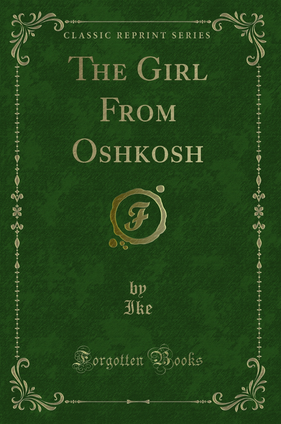 The Girl From Oshkosh (Classic Reprint)