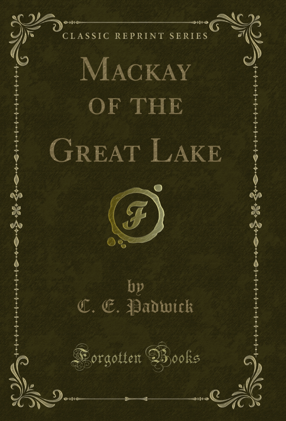 Mackay of the Great Lake (Classic Reprint)