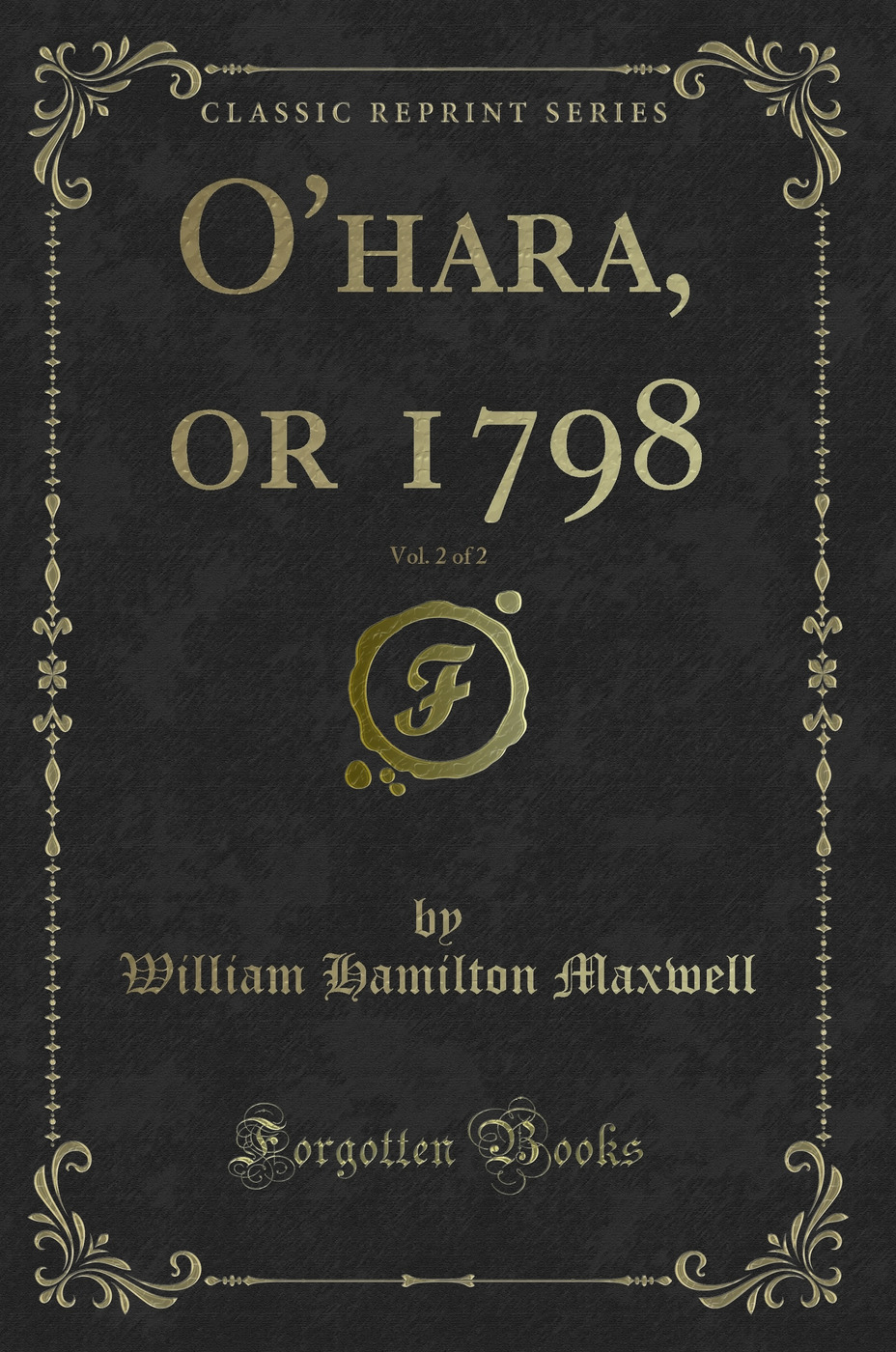 O'hara, or 1798, Vol. 2 of 2 (Classic Reprint)