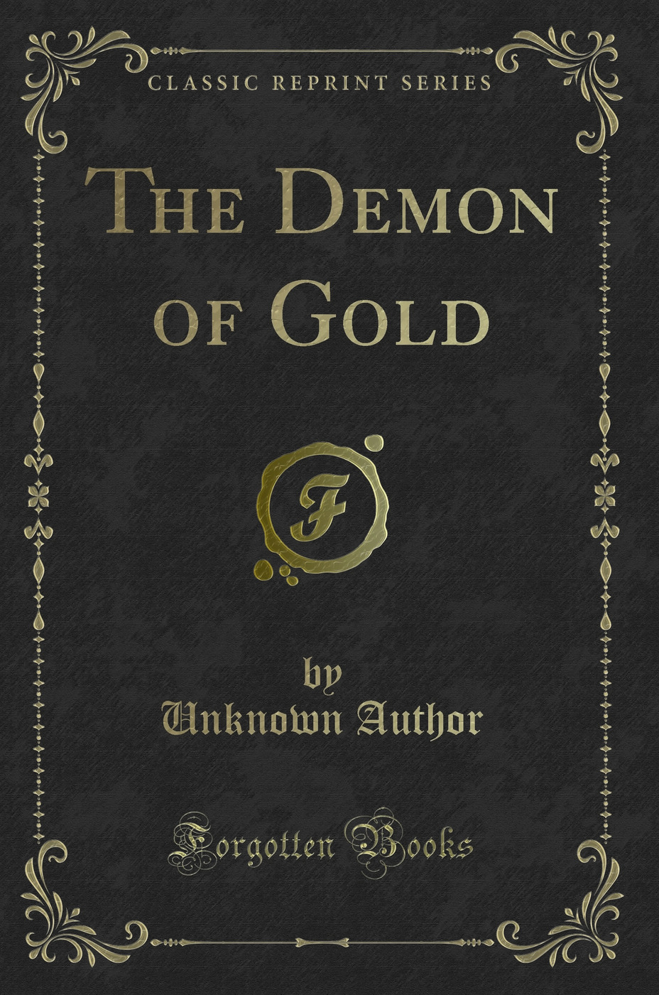 The Demon of Gold (Classic Reprint)