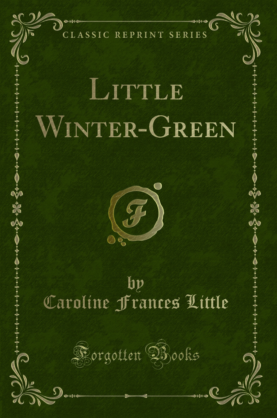 Little Winter-Green (Classic Reprint)