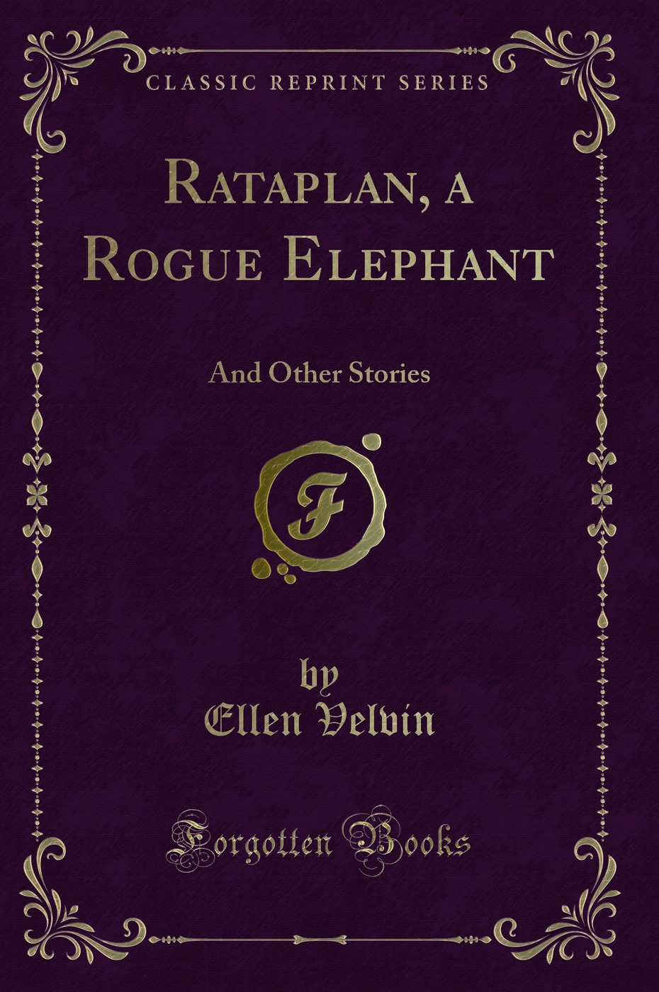 Rataplan, a Rogue Elephant: And Other Stories (Classic Reprint)