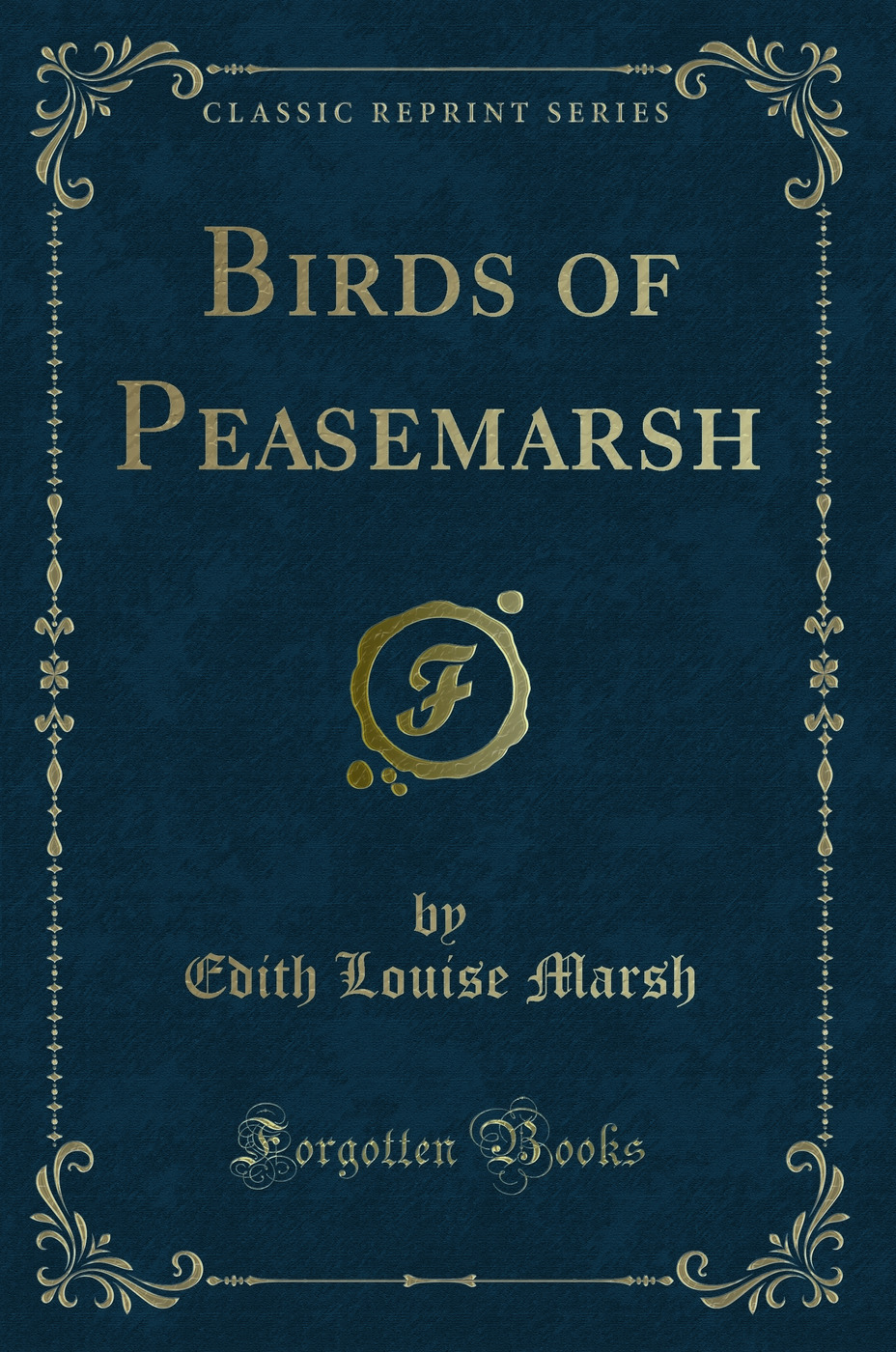 Birds of Peasemarsh (Classic Reprint)