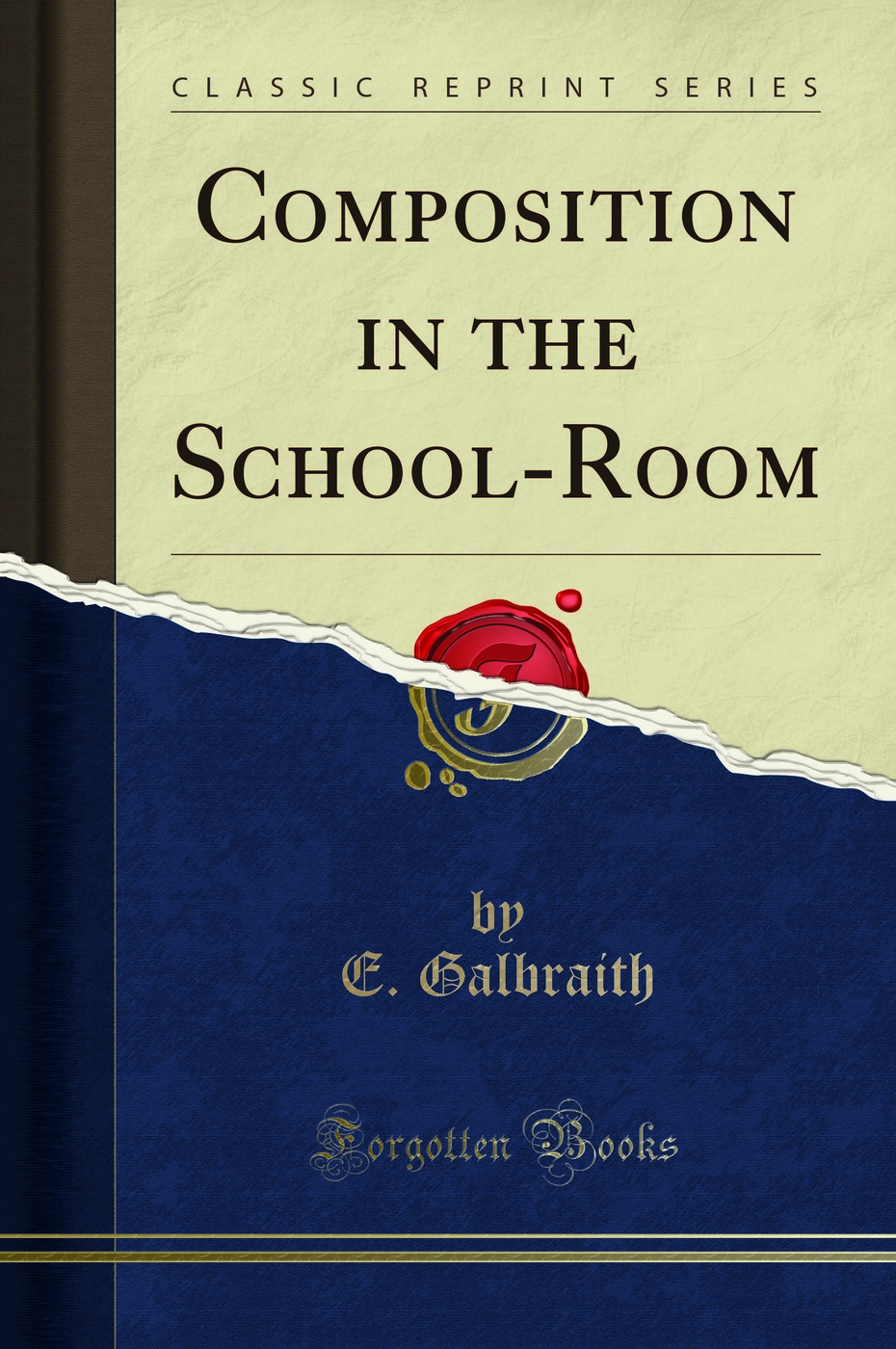 Composition in the School-Room (Classic Reprint)