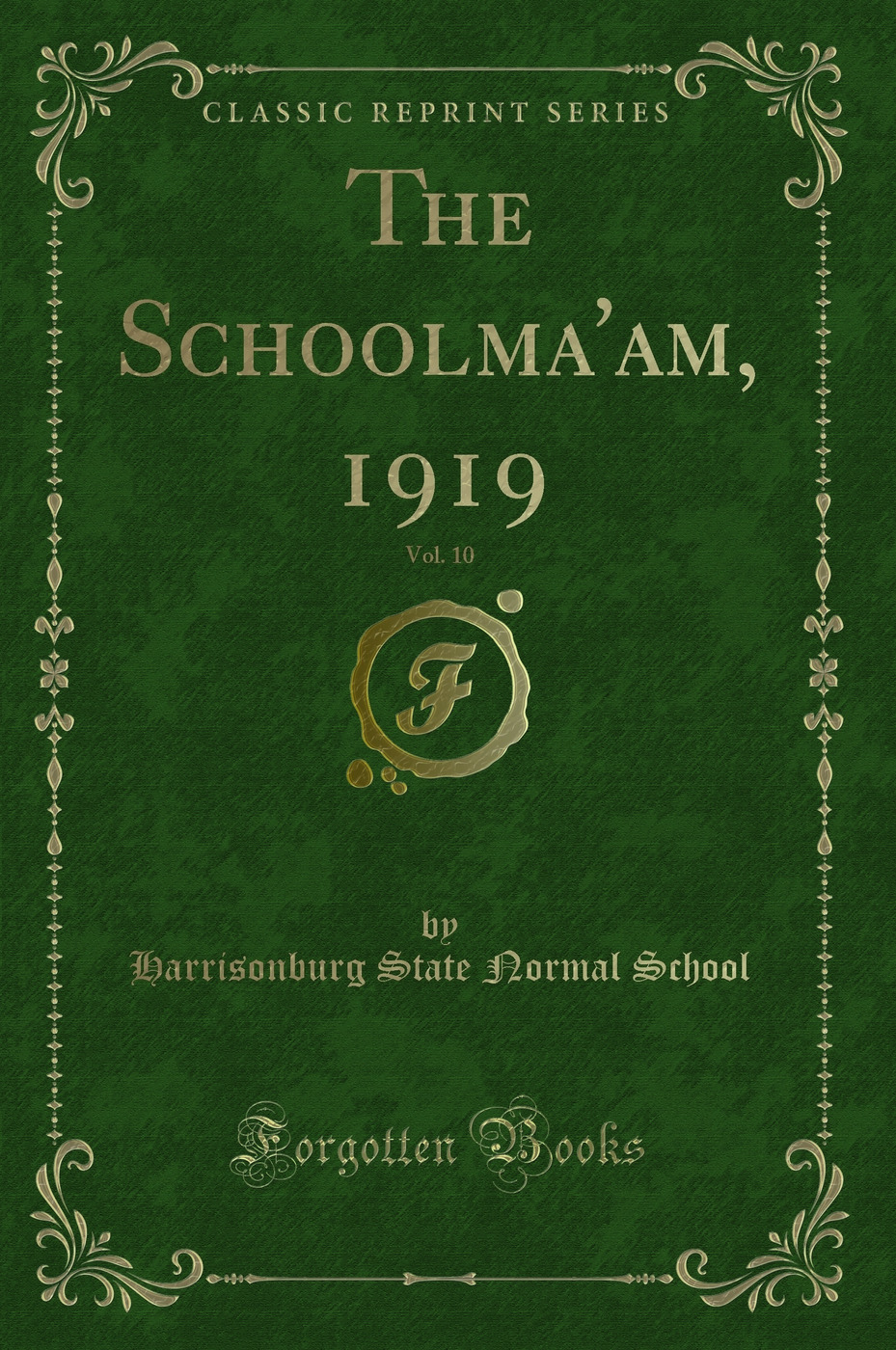 The Schoolma'am, 1919, Vol. 10 (Classic Reprint)
