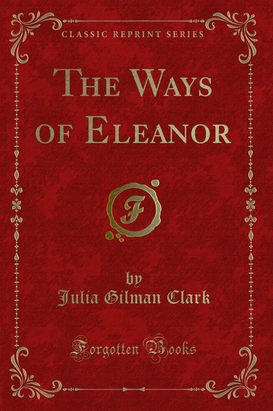 The Ways of Eleanor (Classic Reprint)
