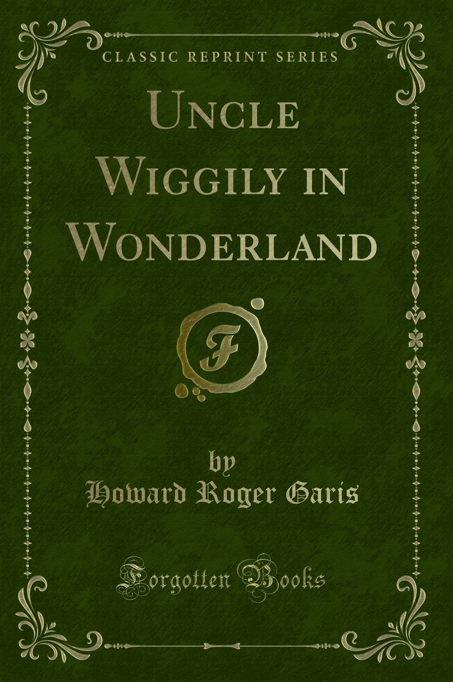 Uncle Wiggily in Wonderland (Classic Reprint)