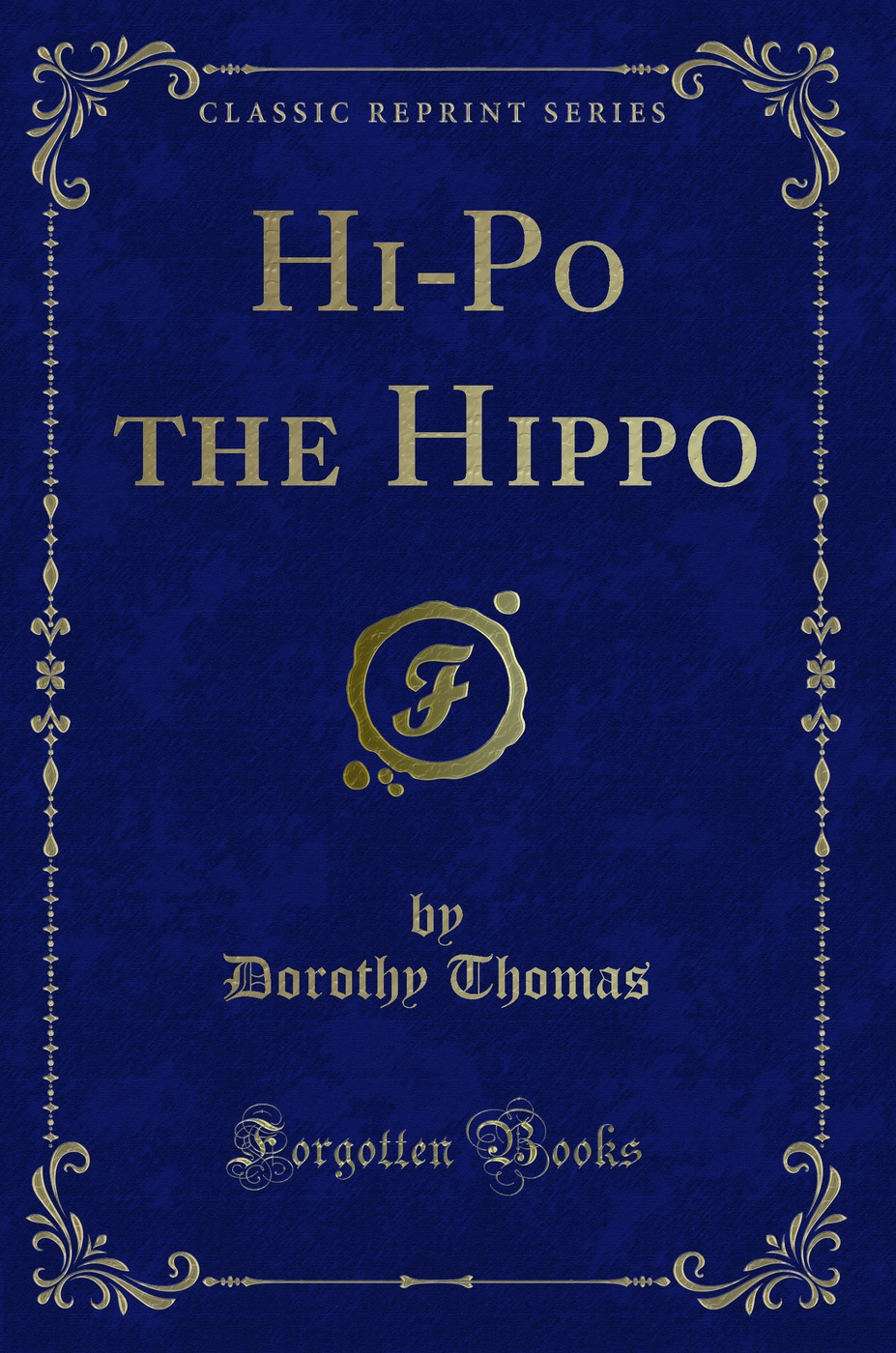 Hi-Po the Hippo (Classic Reprint)