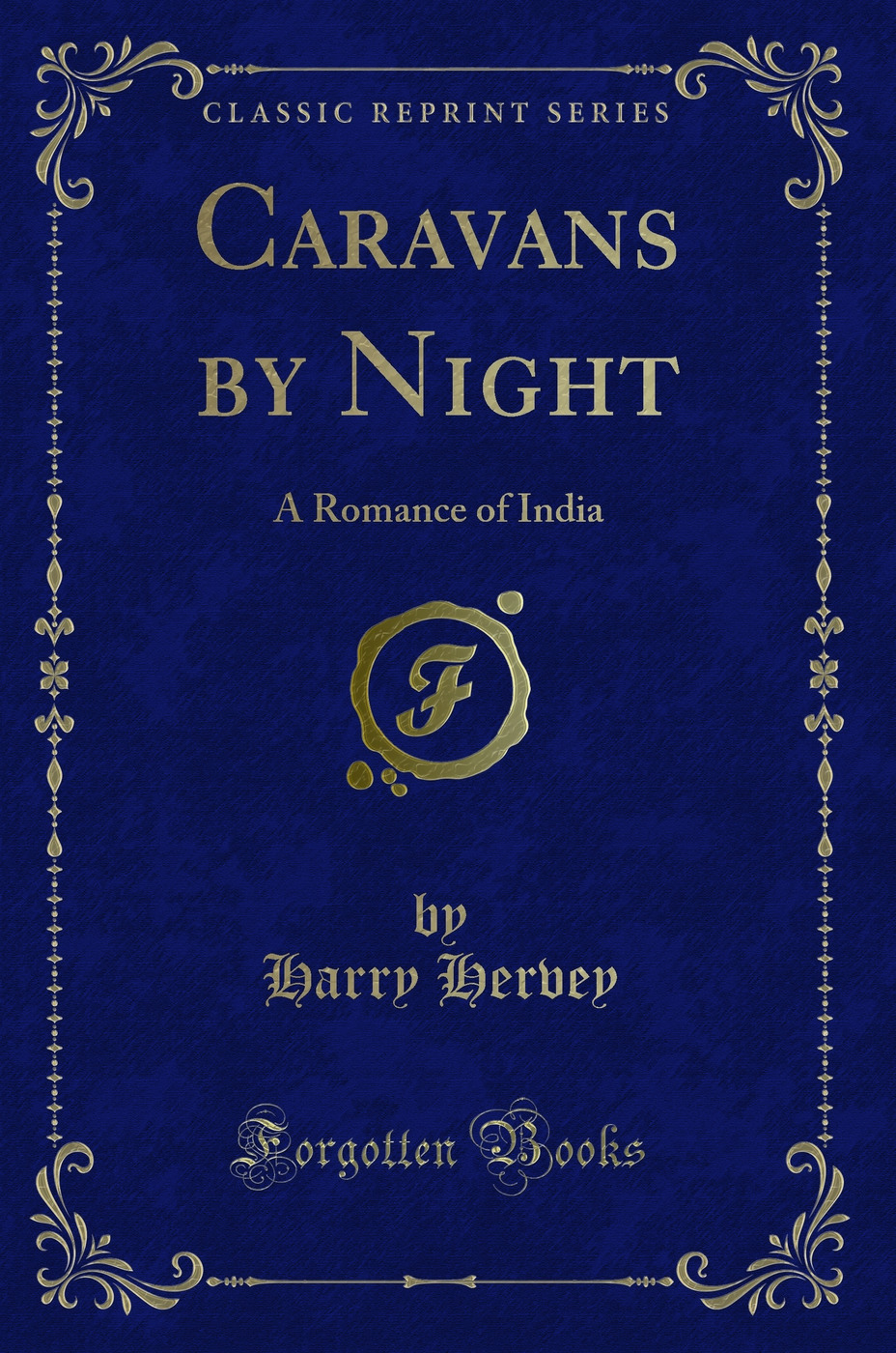 Caravans by Night: A Romance of India (Classic Reprint)